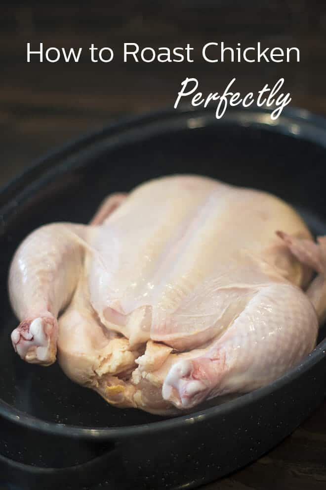 Whole uncooked chicken in a roasting pan, text reads How to Roast Chicken Perfectly.