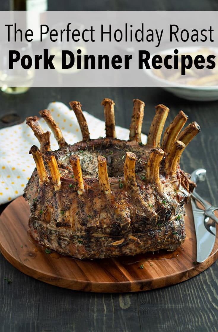 Crown roast on a wooden platter, text reads The perfect Holiday Roast Pork Dinner Recipes.