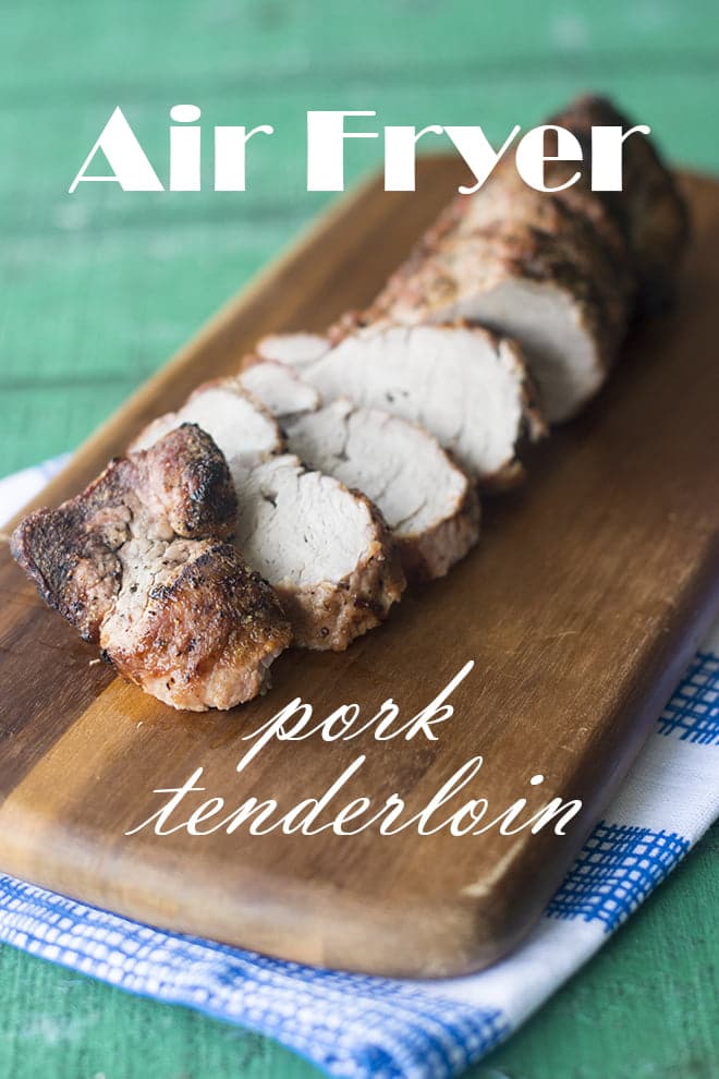 How to Cook Pork Tenderloin in the Air Fryer