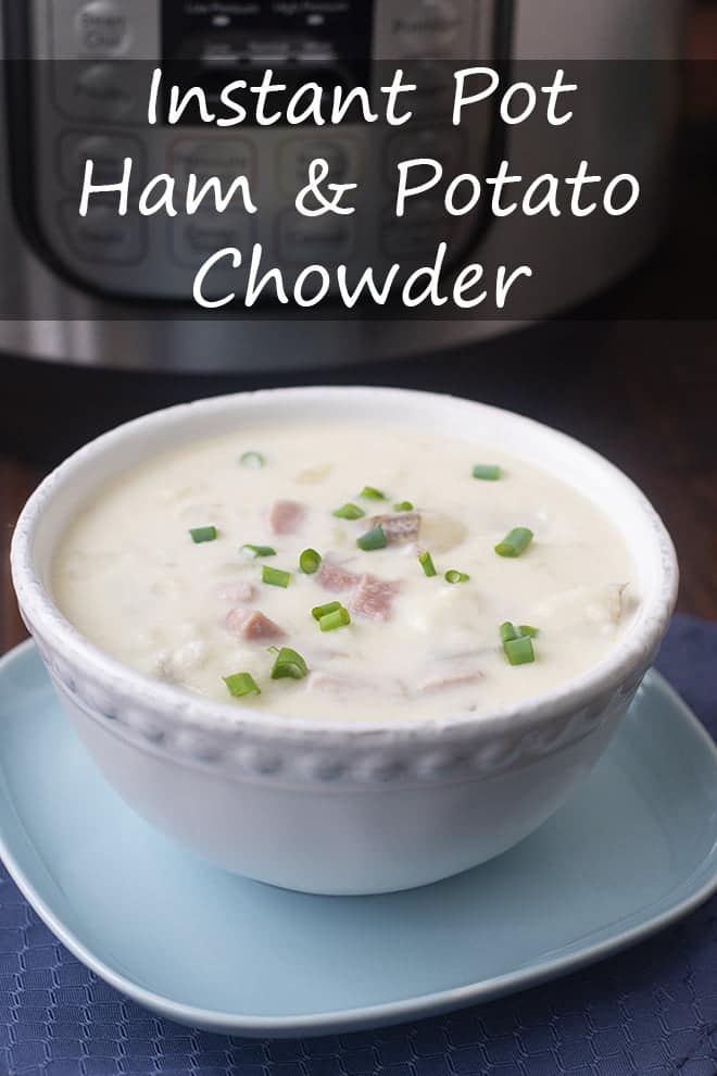 Instant Pot Ham and Potato Chowder