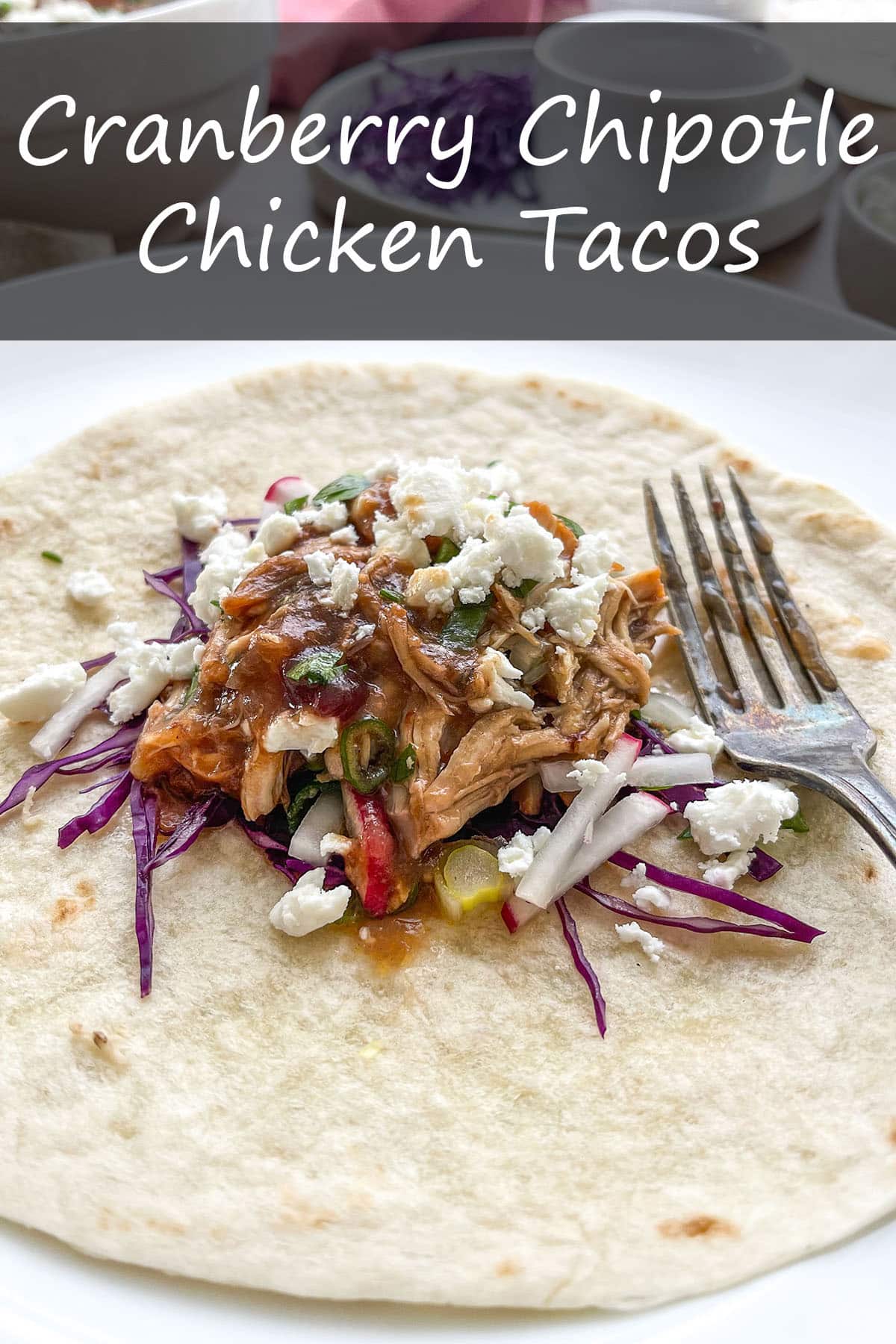 Cranberry Chipotle Pulled Chicken Tacos