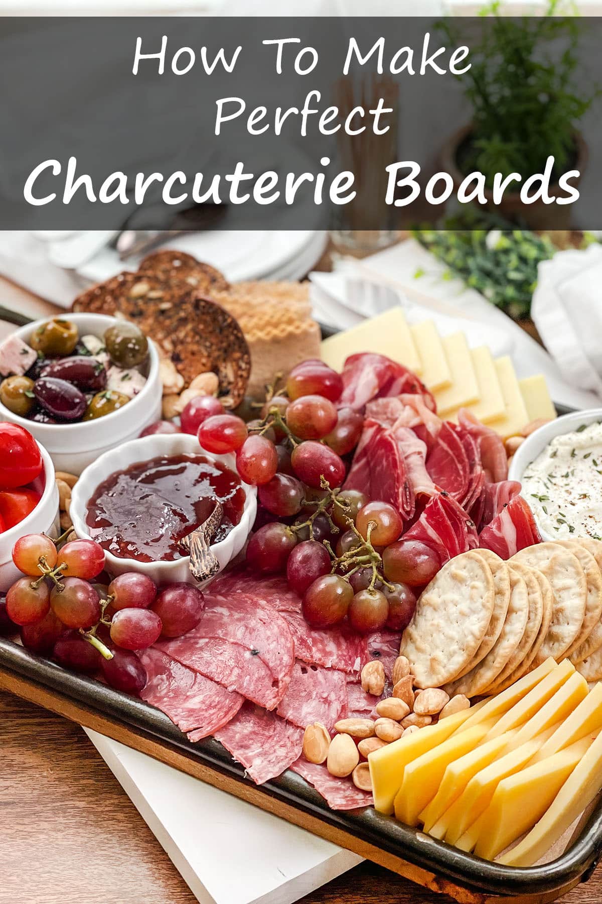 How To Make A Perfect Charcuterie Board