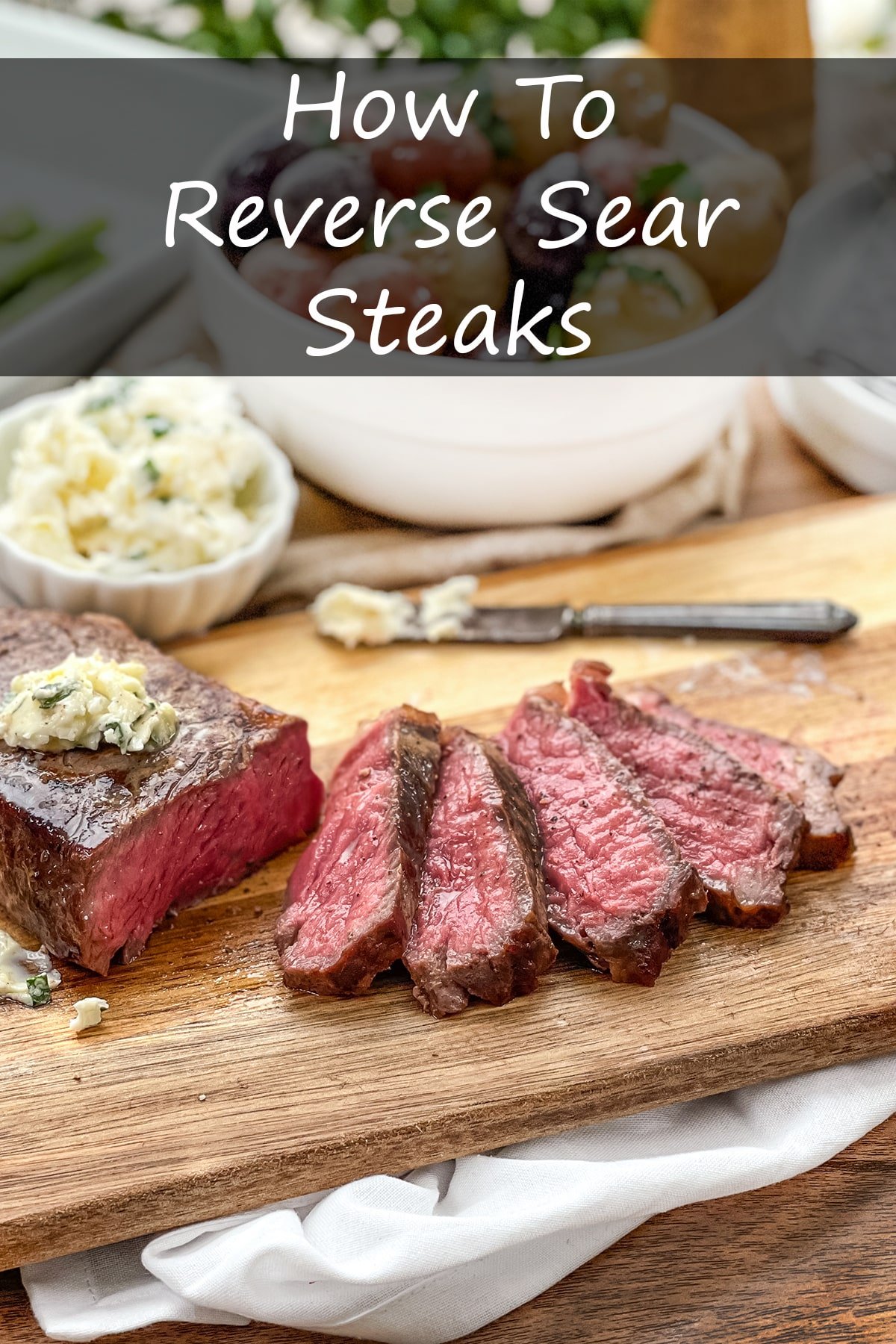 How To Reverse Sear Steaks Perfectly