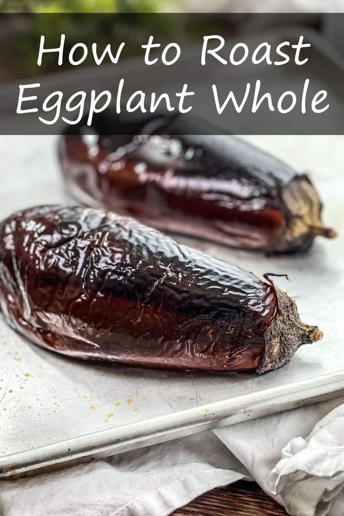 How To Roast Eggplant Whole