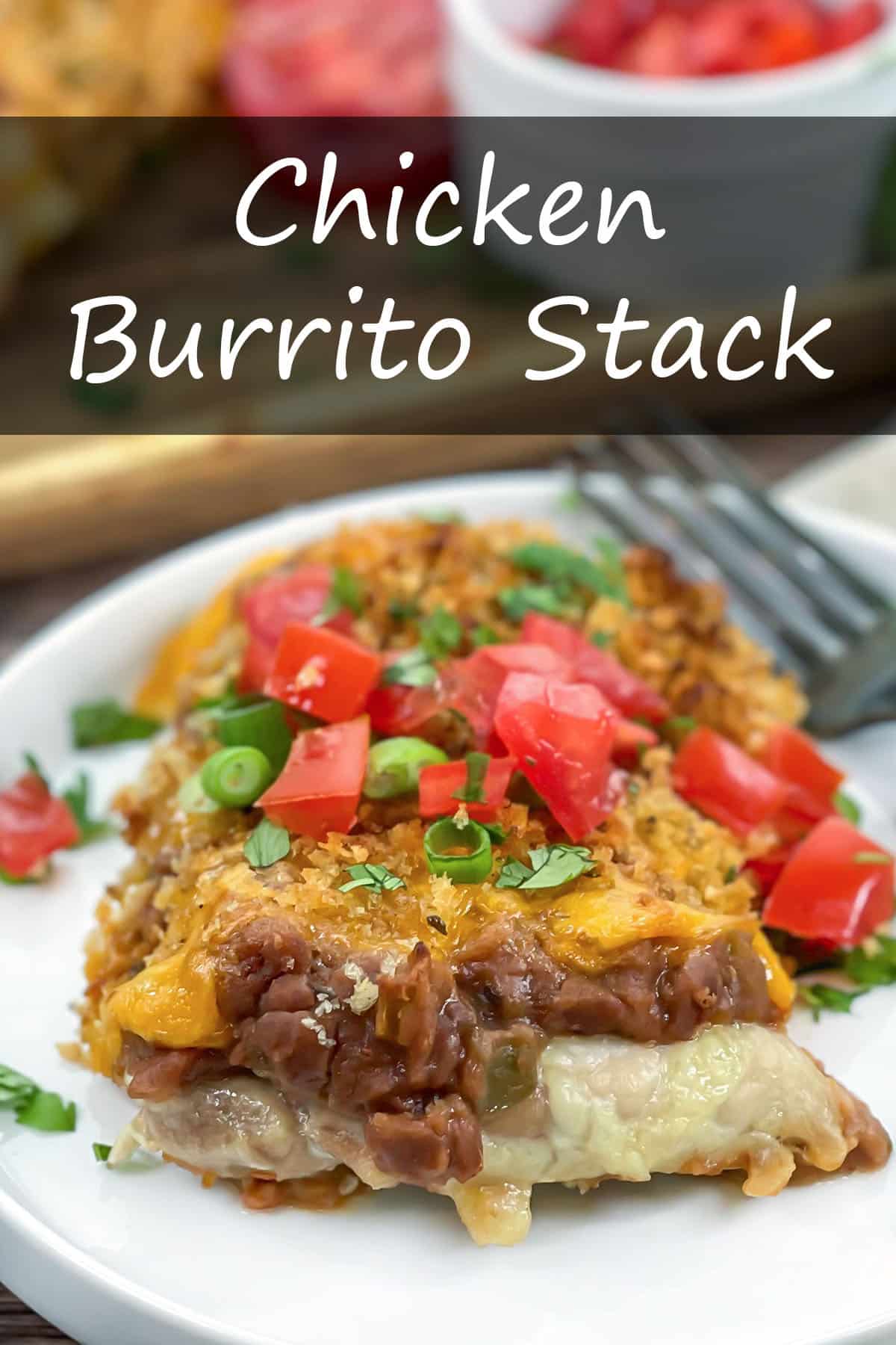 Chicken Burrito Stacks