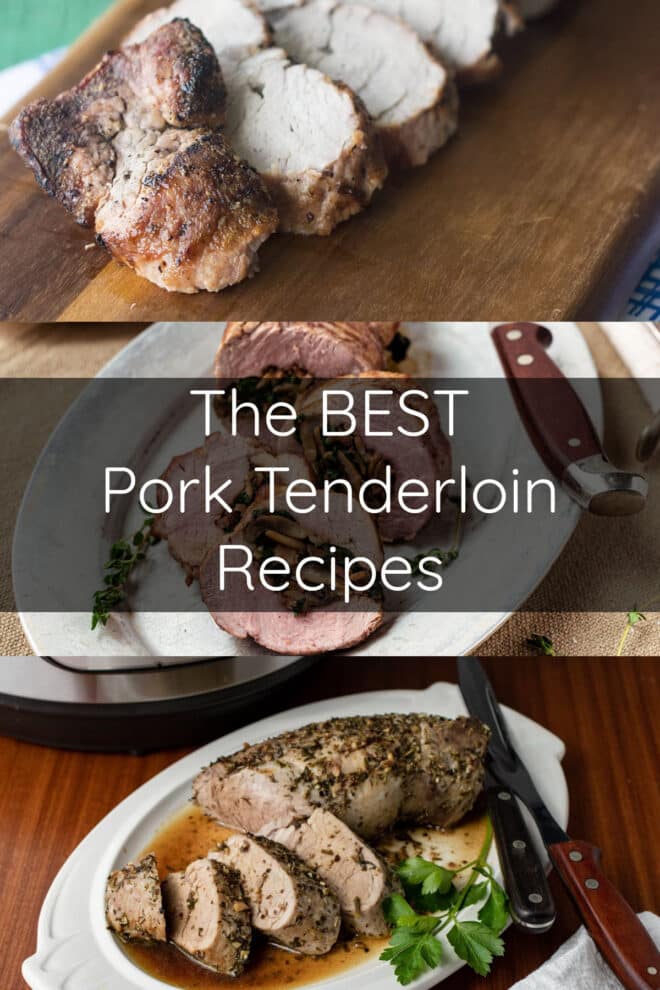 Photos of pork tenderloin, text reads The BEST pork tenderloin recipes.