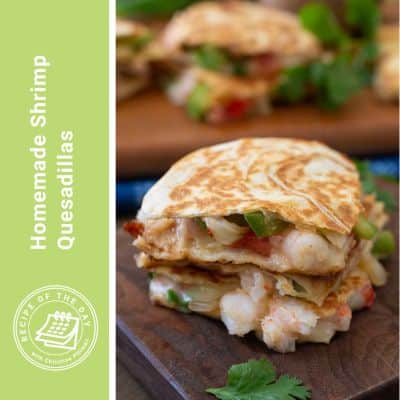 Homemade Shrimp Quesadillas