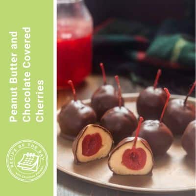 Peanut Butter and Chocolate Covered Cherries